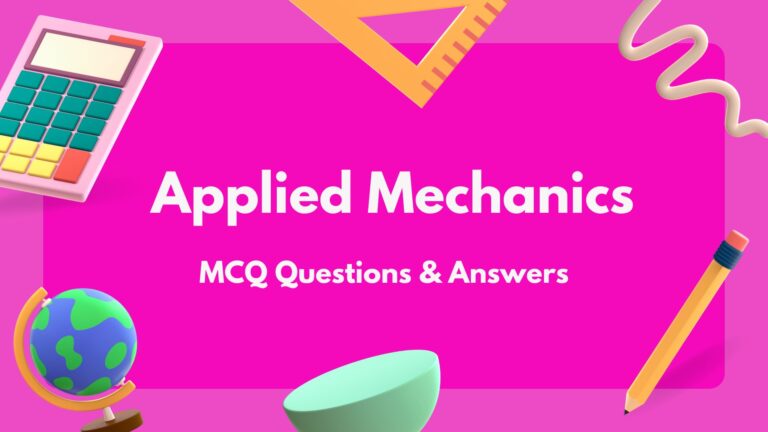 Applied Mechanics MCQ Questions & Answers