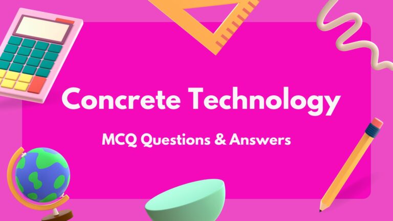 Concrete Technology MCQ Questions & Answers