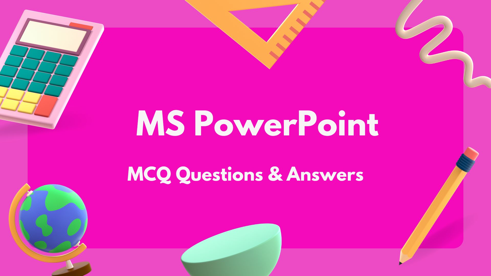 MS PowerPoint MCQ Questions and Answers