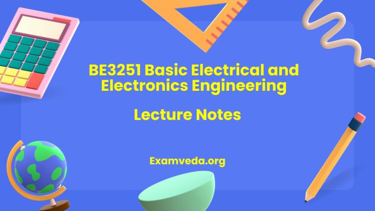 BE3251 Basic Electrical and Electronics Engineering Lecture Notes