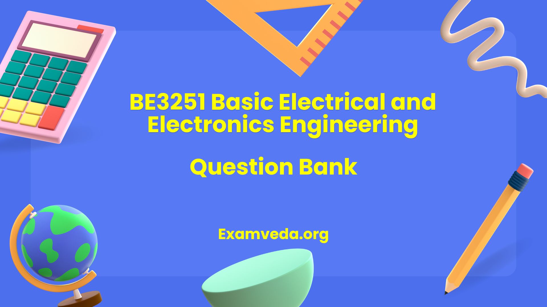 BE3251 Basic Electrical and Electronics Engineering Question Bank