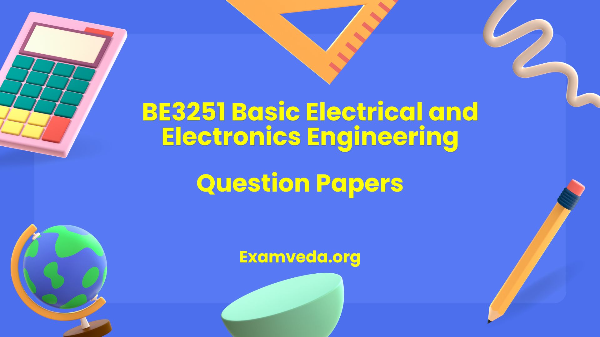 BE3251 Basic Electrical and Electronics Engineering Question Papers