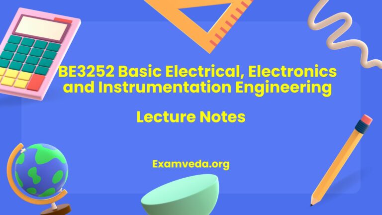 BE3252 Basic Electrical, Electronics and Instrumentation Engineering Lecture Notes