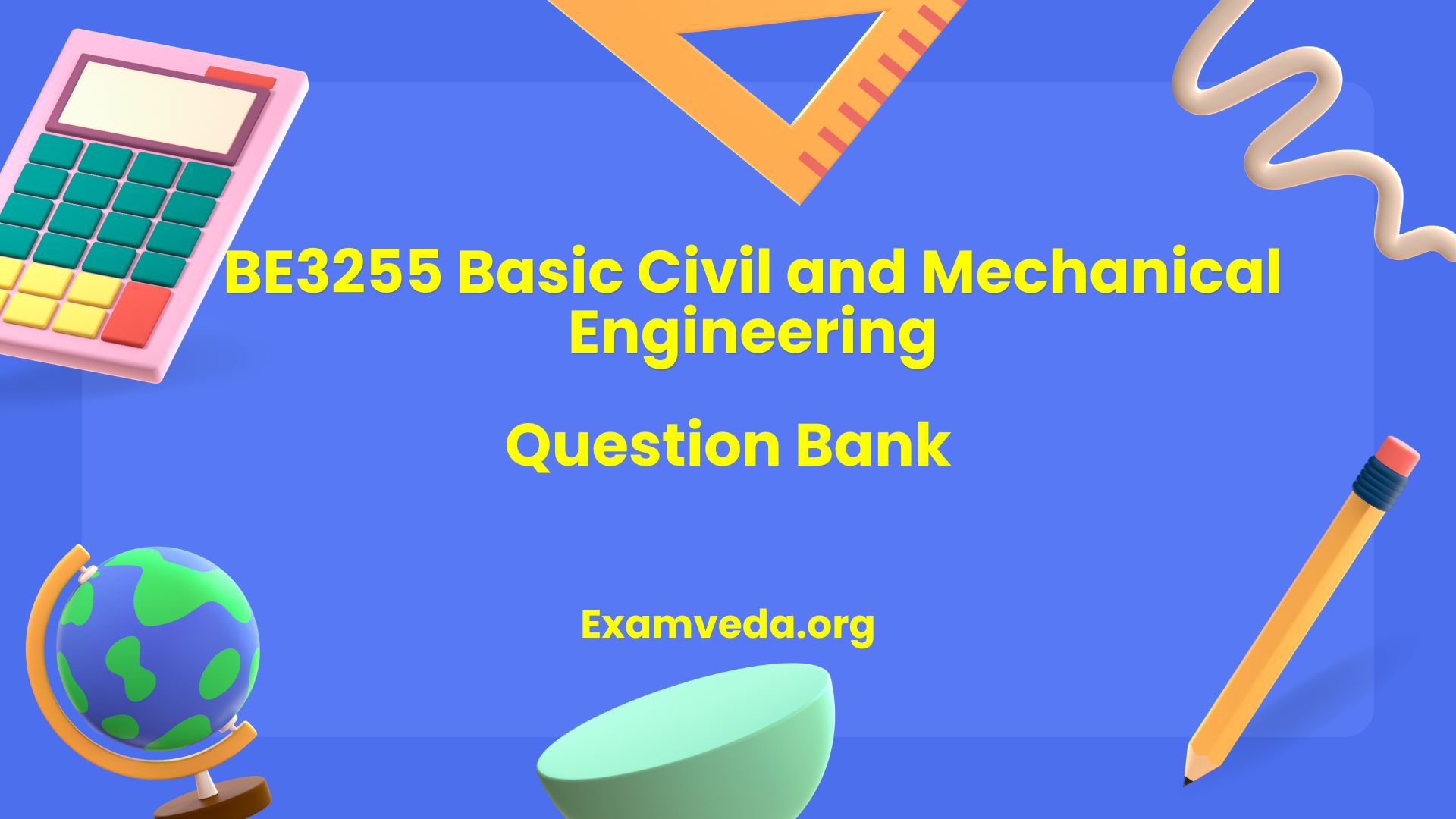 BE3255 Basic Civil and Mechanical Engineering Question Bank