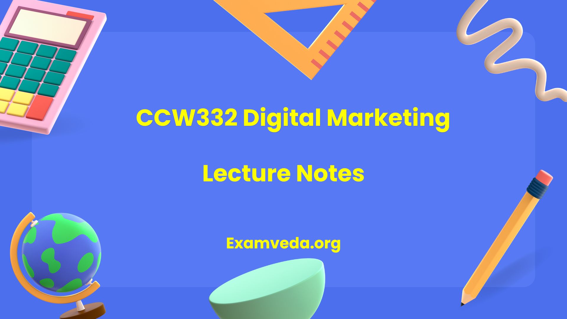 CCW332 Digital Marketing Lecture Notes