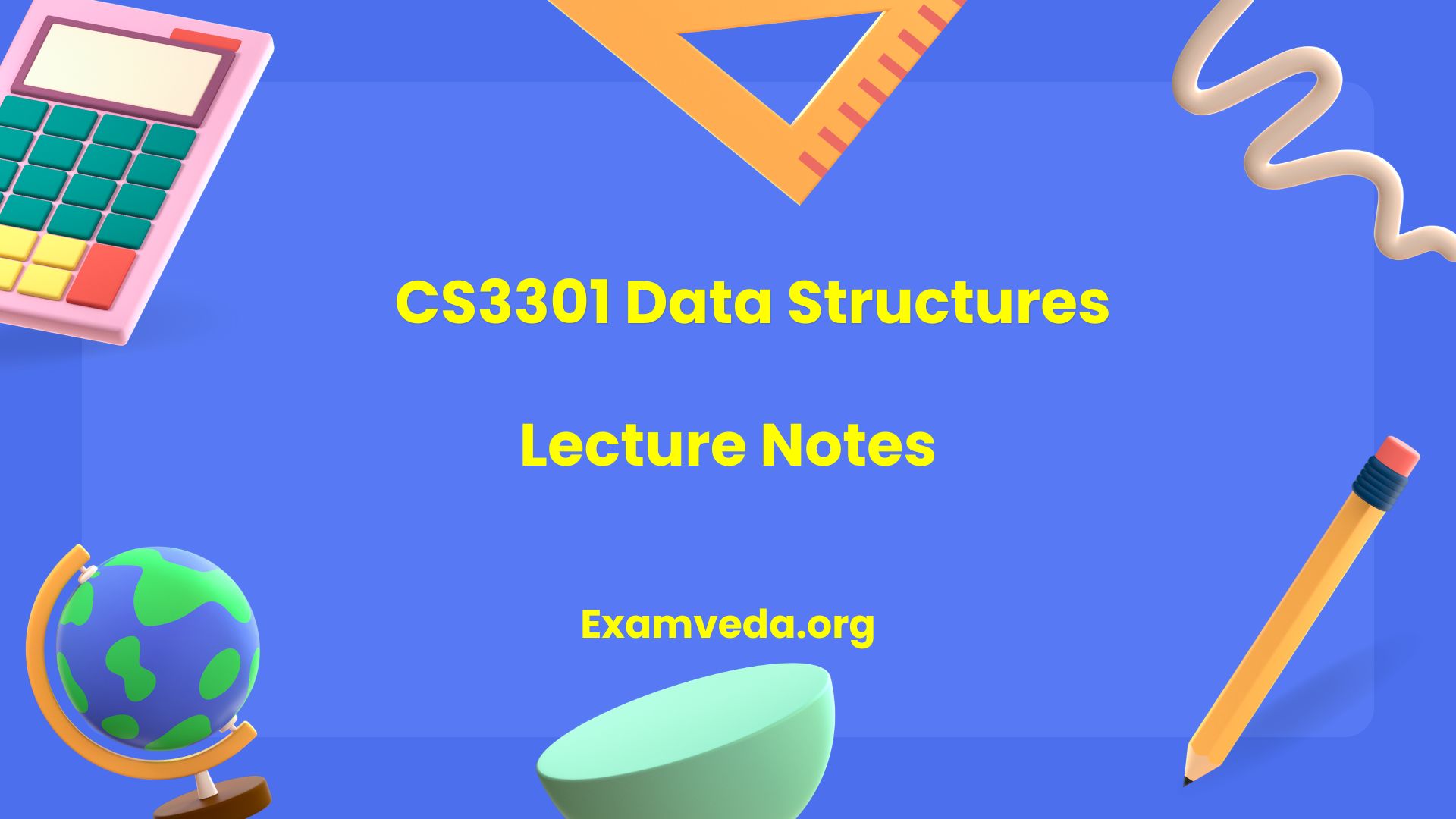 CS3301 Data Structures Lecture Notes