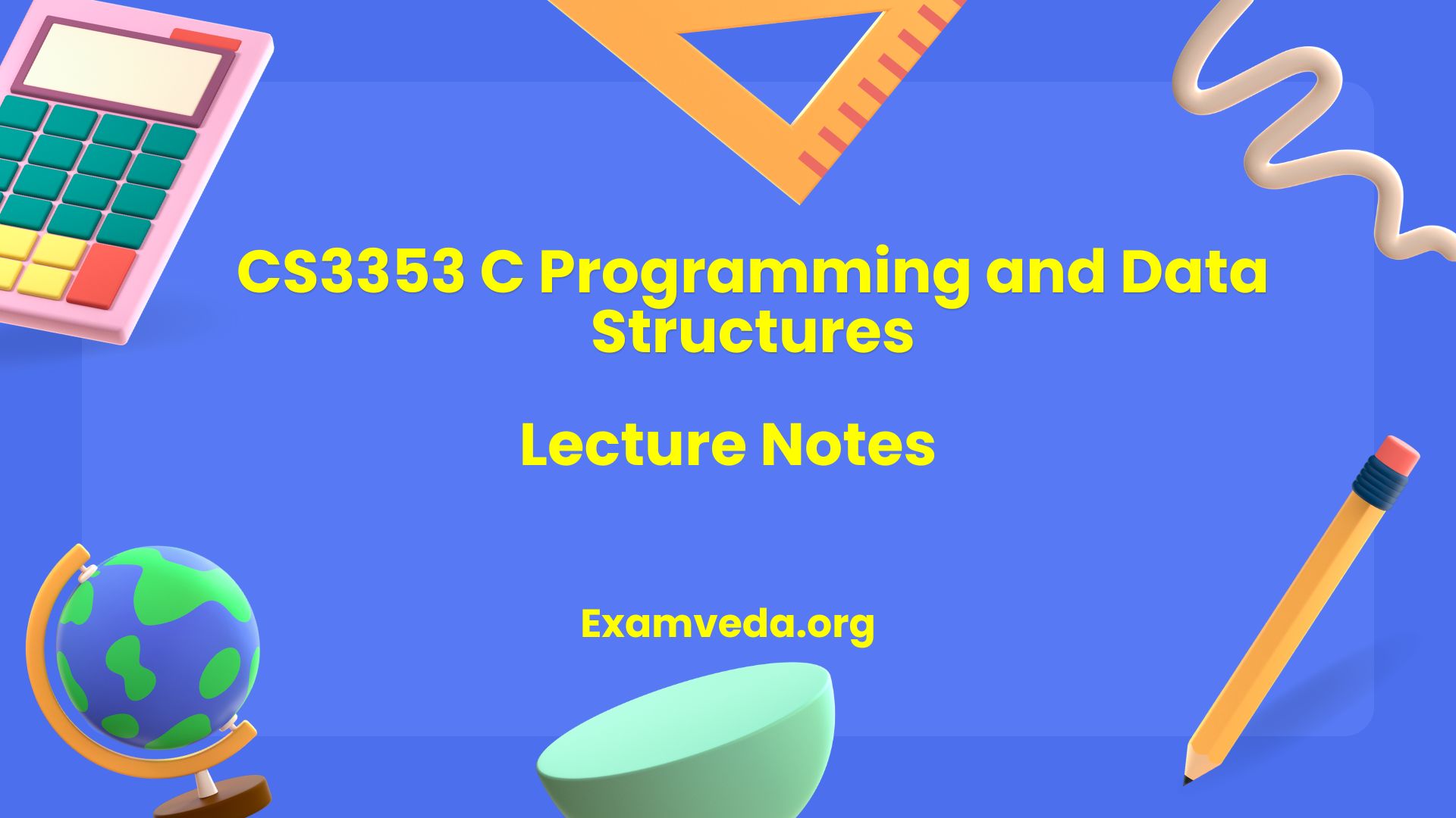 CS3353 C Programming and Data Structures Lecture Notes