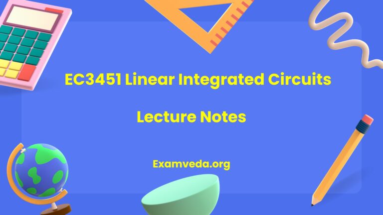 EC3451 Linear Integrated Circuits Lecture Notes