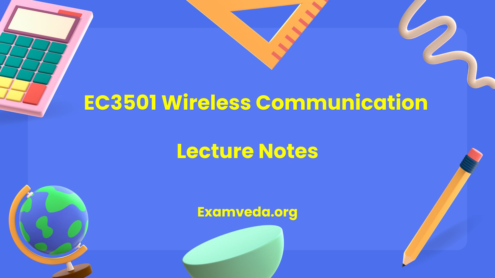 EC3501 Wireless Communication Lecture Notes