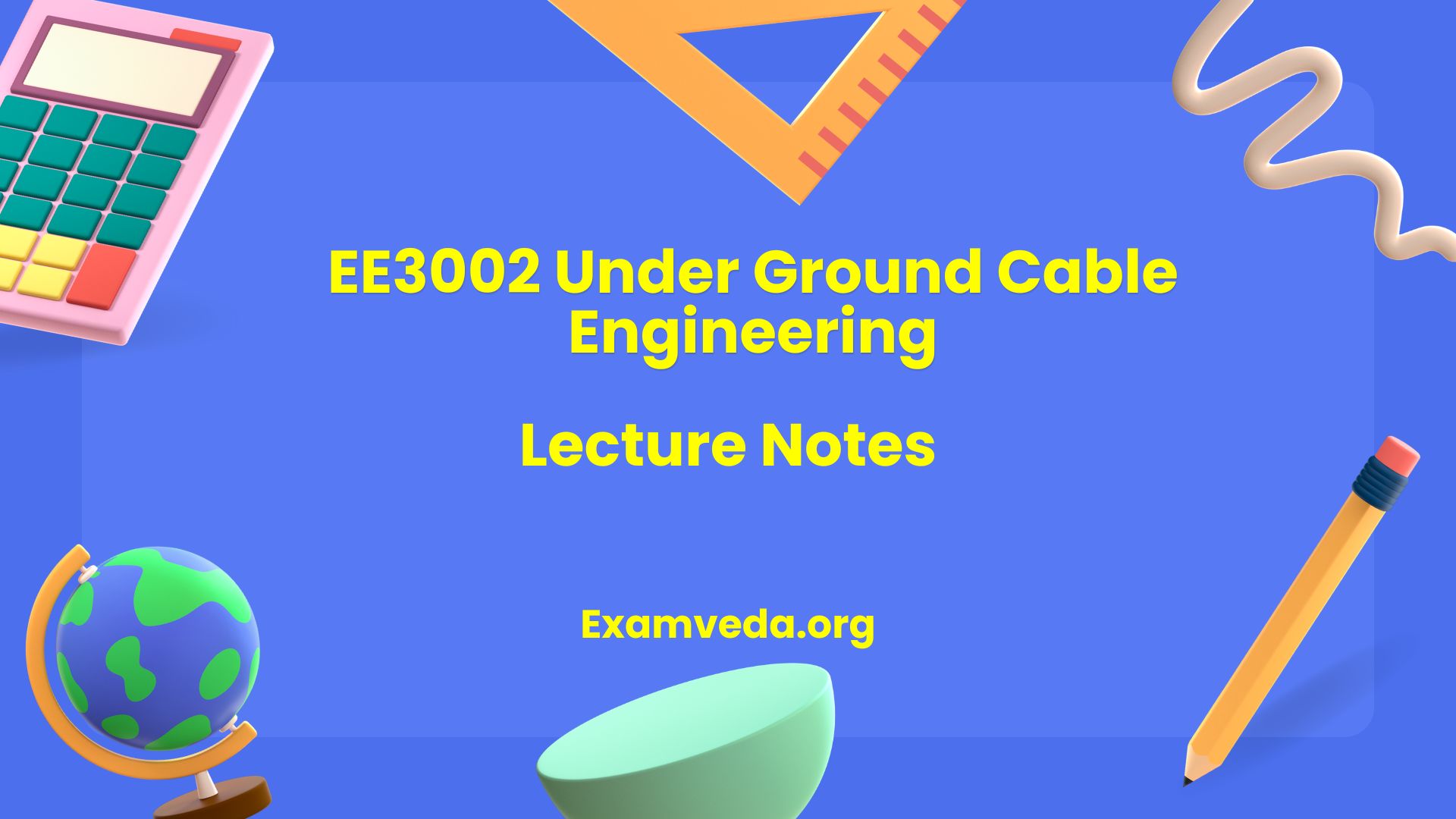 EE3002 Under Ground Cable Engineering Lecture Notes