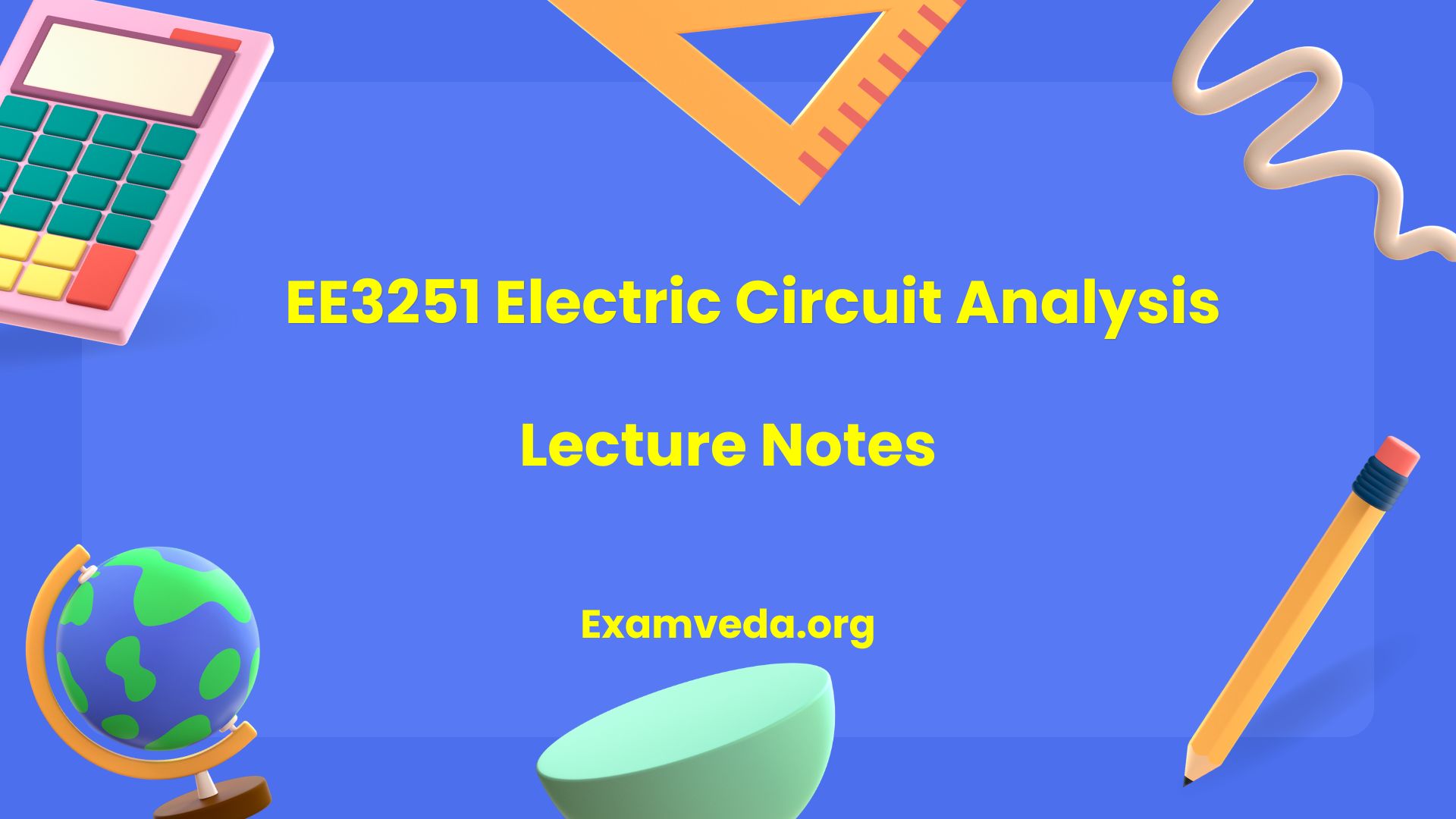 EE3251 Electric Circuit Analysis Lecture Notes