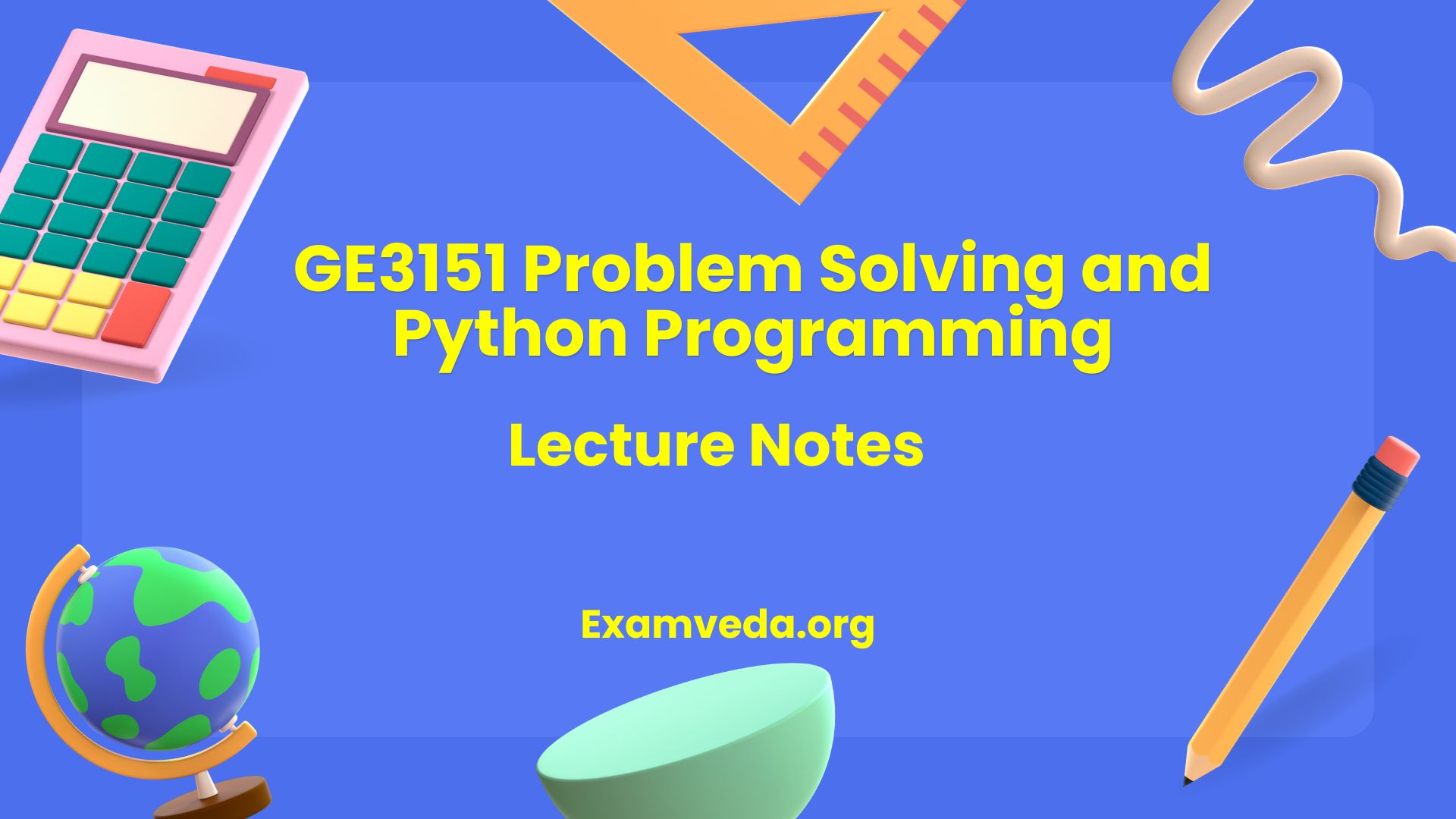 GE3151 Problem Solving and Python Programming Notes