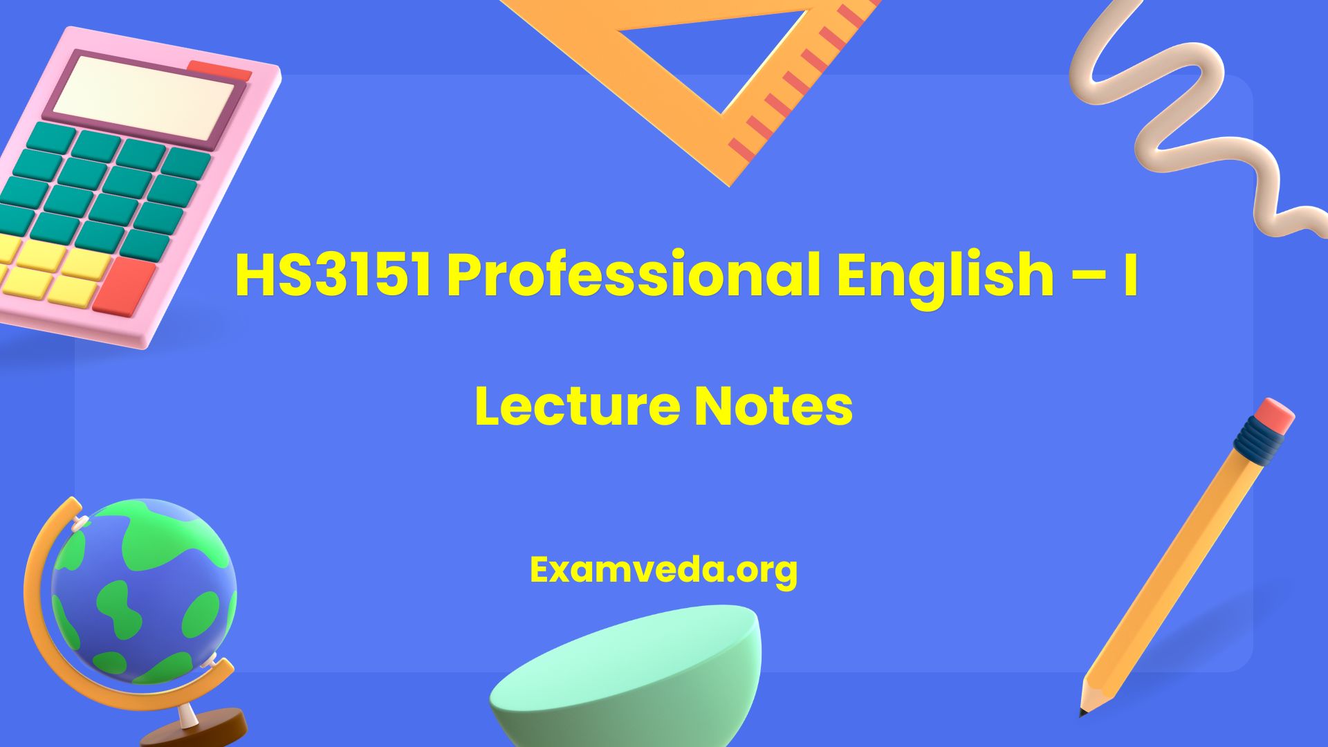 HS3151 Professional English – I Lecture Notes
