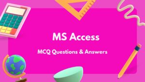 Top 150 MS Access MCQ Questions And Answers – Examveda