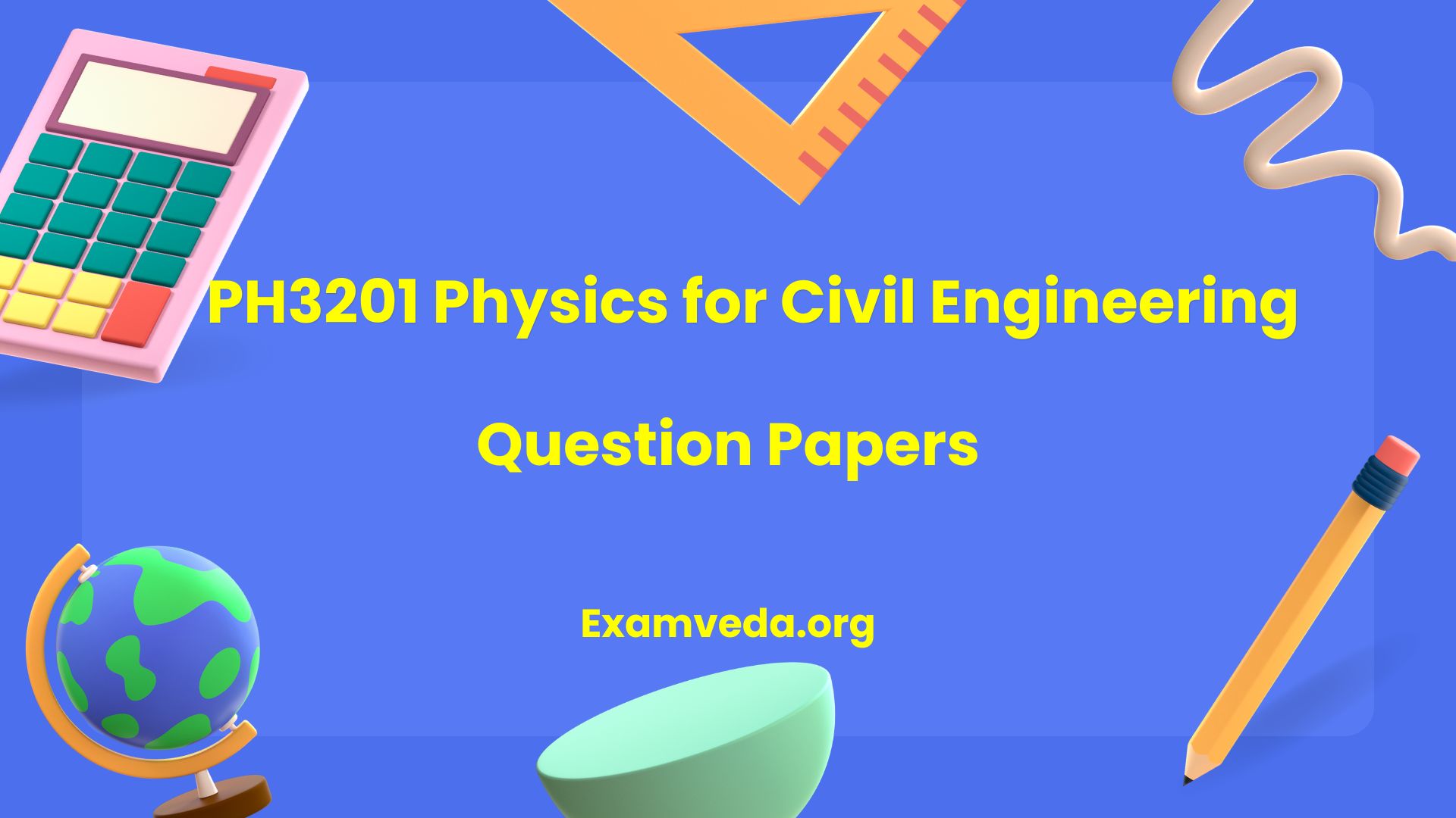 PH3201 Physics for Civil Engineering Question Papers