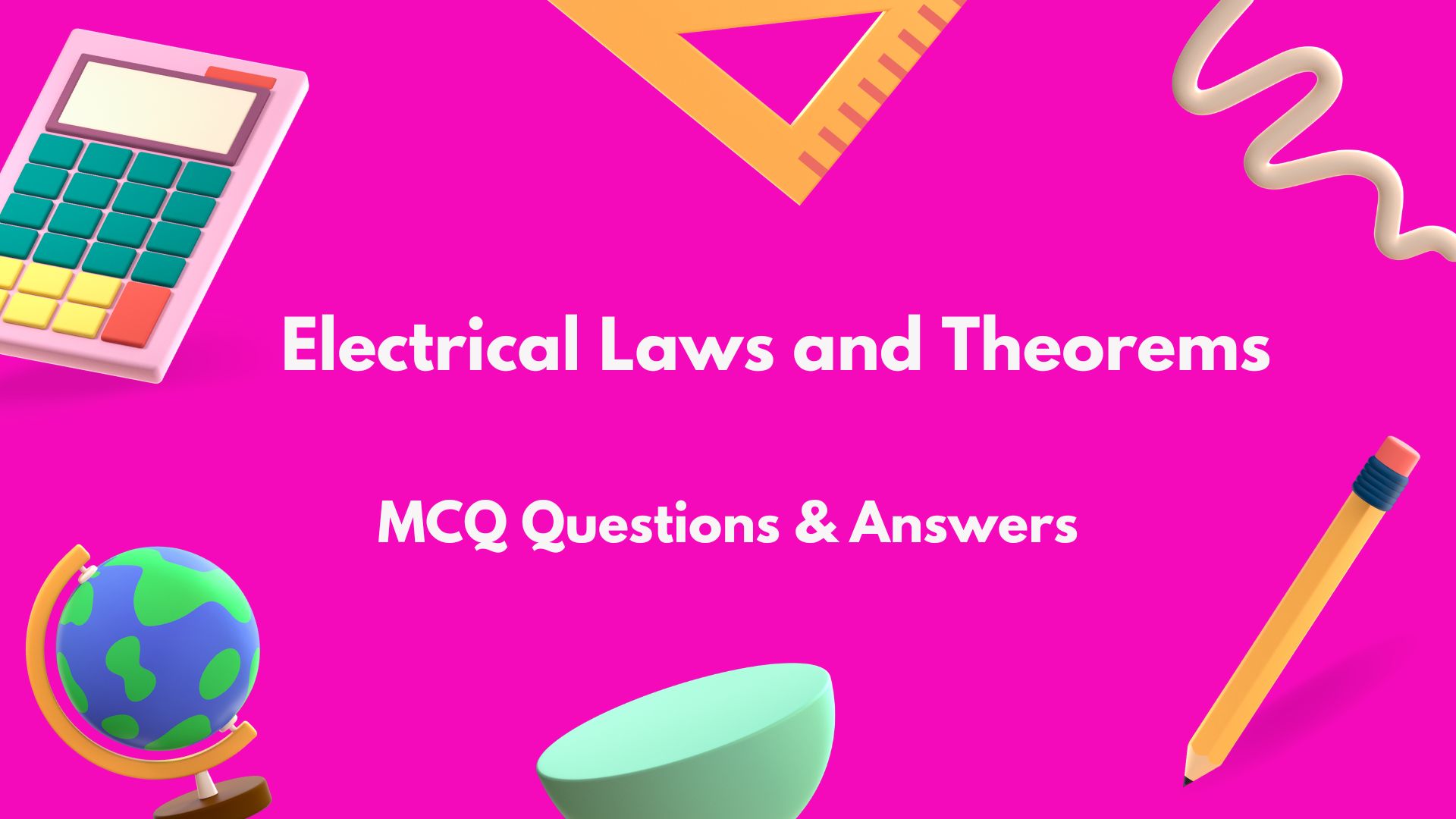 Basic Electrical Laws and Theorems MCQ Questions and Answers