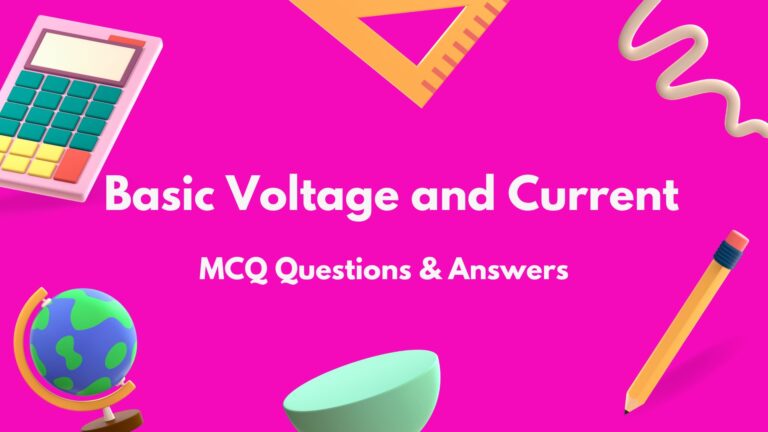 Basic Voltage and Current MCQ (Multiple Choice Questions)