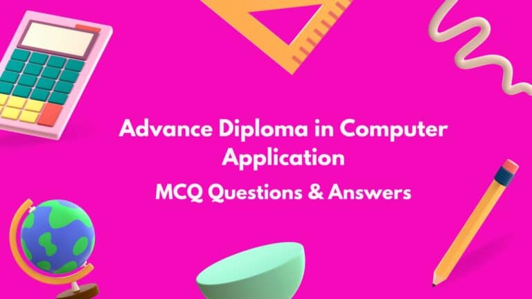 Top Advance Diploma in Computer Application ADCA MCQ (Multiple Choice Questions)